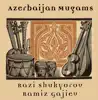 Bakhram Mansurov - tar, Boris Keropyan - kemencha, Vardkes Avetisov – tambourine, Gaji Mamedov – Tar & Nevton Girgoryan – kemancha - Azerbaijan Mugams